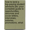 How to Land a Top-Paying Student Advisors Job: Your Complete Guide to Opportunities, Resumes and Cover Letters, Interviews, Salaries, Promotions, What by Shirley Kelley
