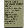 How to Land a Top-Paying Student Affairs Administrators Job: Your Complete Guide to Opportunities, Resumes and Cover Letters, Interviews, Salaries, Pr door Timothy Bond