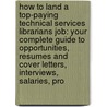 How to Land a Top-Paying Technical Services Librarians Job: Your Complete Guide to Opportunities, Resumes and Cover Letters, Interviews, Salaries, Pro door Willie Taylor