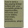 How to Land a Top-Paying Timber Cutters Job: Your Complete Guide to Opportunities, Resumes and Cover Letters, Interviews, Salaries, Promotions, What t door Kenneth Davenport
