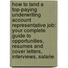 How to Land a Top-Paying Underwriting Account Representative Job: Your Complete Guide to Opportunities, Resumes and Cover Letters, Interviews, Salarie door Elizabeth Willis