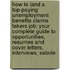 How to Land a Top-Paying Unemployment Benefits Claims Takers Job: Your Complete Guide to Opportunities, Resumes and Cover Letters, Interviews, Salarie