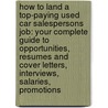 How to Land a Top-Paying Used Car Salespersons Job: Your Complete Guide to Opportunities, Resumes and Cover Letters, Interviews, Salaries, Promotions by Sarah Lane