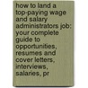 How to Land a Top-Paying Wage and Salary Administrators Job: Your Complete Guide to Opportunities, Resumes and Cover Letters, Interviews, Salaries, Pr door Nathan Chang