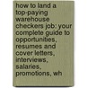 How to Land a Top-Paying Warehouse Checkers Job: Your Complete Guide to Opportunities, Resumes and Cover Letters, Interviews, Salaries, Promotions, Wh door Angela Maynard