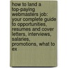 How to Land a Top-Paying Webmasters Job: Your Complete Guide to Opportunities, Resumes and Cover Letters, Interviews, Salaries, Promotions, What to Ex door Matthew Lang