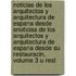 Noticias de Los Arquitectos y Arquitectura de Espana Desde Snoticias de Los Arquitectos y Arquitectura de Espana Desde Su Restauracin, Volume 3 U Rest