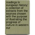 Readings in European History; a Collection of Extracts from the Sources Chosen with the Purpose of Illustrating the Progress of Culture in Western Eur