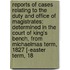 Reports of Cases Relating to the Duty and Office of Magistrates: Determined in the Court of King's Bench, from Michaelmas Term, 1827 [-Easter Term, 18