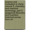 Science and Civilisation in China: Volume 5, Chemistry and Chemical Technology, Part 3, Spagyrical Discovery and Invention: Historical Survey from Cin by Joseph Needham