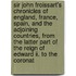 Sir John Froissart's Chronicles Of England, France, Spain, And The Adjoining Countries, From The Latter Part Of The Reign Of Edward Ii. To The Coronat