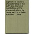 Sophron: Or Nature's Characteristics of the Truth, in a Course of Meditations on the Scenes of Nature. by Henry Lee, Ll.B. in Three Volumes. ... the S