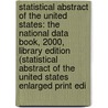 Statistical Abstract of the United States: The National Data Book, 2000, Library Edition (Statistical Abstract of the United States Enlarged Print Edi door Bernan Press