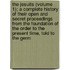 The Jesuits (Volume 1); A Complete History Of Their Open And Secret Proceedings From The Foundation Of The Order To The Present Time, Told To The Germ