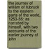 The Journey Of William Of Rubruck To The Eastern Parts Of The World, 1253-55: As Narrated By Himself, With Two Accounts Of The Earlier Journey Of John