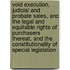 Void Execution, Judicial and Probate Sales, and the Legal and Equitable Rights of Purchasers Thereat, and the Constitutionality of Special Legislation