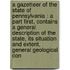 a Gazetteer of the State of Pennsylvania : a Part First, Contains a General Description of the State, Its Situation and Extent, General Geological Con