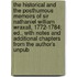 the Historical and the Posthumous Memoirs of Sir Nathaniel William Wraxall, 1772-1784; Ed., with Notes and Additional Chapters from the Author's Unpub