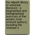 the Ridpath Library of Universal Literature : a Biographical and Bibliographical Summary of the World's Most Eminent Authors, Including the Choicest E