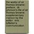 the Works of Sir Thomas Browne: Preface.  Dr. Johnson's Life of Sir Thomas Browne. Supplementary Memoir by the Editor.  Mrs. Lyttleton's Communication