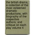 The British Drama, a Collection of the Most Esteemed Dramatic Productions, with Biography of the Respective Authors; And Critique on Each Play Volume 4
