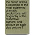 The British Drama, a Collection of the Most Esteemed Dramatic Productions, with Biography of the Respective Authors; And Critique on Each Play Volume 7
