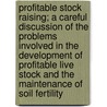 Profitable Stock Raising; A Careful Discussion of the Problems Involved in the Development of Profitable Live Stock and the Maintenance of Soil Fertility door Clarence Albert Shamel