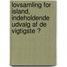 Lovsamling for Island, Indeholdende Udvalg Af De Vigtigste Ͽ door Hilmar Stephensen
