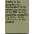 History of the Progress and Suppression of the Reformation in Italy in the 16th Century, Including a Sketch of the History of the Reformation in the Grisons