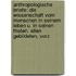 Anthropologische Briefe: Die Wissenschaft Vom Menschen In Seinem Leben U. In Seinen Thaten. Allen Gebildeten, Vorz
