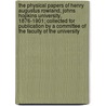 The Physical Papers of Henry Augustus Rowland, Johns Hopkins University, 1876-1901; Collected for Publication by a Committee of the Faculty of the University by Henry Augustus Rowland
