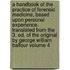 A Handbook of the Practice of Forensic Medicine, Based Upon Personal Experience. Translated from the 3. Ed. of the Original by George William Balfour Volume 4