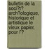 Bulletin De La Soci�T� Arch�Ologique, Historique Et Artistique Le Vieux Papier, Pour L'Ͽ