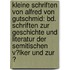 Kleine Schriften Von Alfred Von Gutschmid: Bd. Schriften Zur Geschichte Und Literatur Der Semitischen V�Lker Und Zur Ͽ