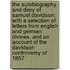 The Autobiography and Diary of Samuel Davidson; With a Selection of Letters from English and German Divines, and an Account of the Davidson Controversy of 1857