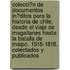 Colecci�N De Documentos In�Ditos Para La Historia De Chile, Desde El Viaje De Magallanes Hasta La Batalla De Maipo, 1518-1818. Colectados Y Publicados