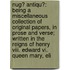 Nug� Antiqu�: Being A Miscellaneous Collection Of Original Papers, In Prose And Verse; Written In The Reigns Of Henry Viii. Edward Vi. Queen Mary, Eli