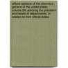 Official Opinions of the Attorneys General of the United States Volume 24; Advising the President and Heads of Departments, in Relation to Their Official Duties door United States Dept of Justice