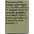 The Lives of the Saints. with Introd. and Additional Lives of English Martyrs, Cornish, Scottish, and Welsh Saints, and a Full Index to the Entire Work Volume 1