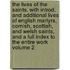 The Lives of the Saints. with Introd. and Additional Lives of English Martyrs, Cornish, Scottish, and Welsh Saints, and a Full Index to the Entire Work Volume 2