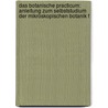 Das Botanische Practicum: Anleitung Zum Selbststudium Der Mikroskopischen Botanik F door Eduard Strasburger