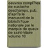 Oeuvres Compl�Tes De Eustache Deschamps, Pub. D'Apr�S Le Manuscrit De La Biblioth�Que Nationale Par Le Marquis De Queux De Saint-Hilaire Volume 10
