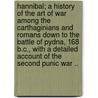 Hannibal; a History of the Art of War Among the Carthaginians and Romans Down to the Battle of Pydna, 168 B.C., With a Detailed Account of the Second Punic War .. door Dodge Theodore Ayrault 1842-1909