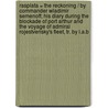 Rasplata = The Reckoning / by Commander Wladimir Semenoff; His Diary During the Blockade of Port Arthur and the Voyage of Admiral Rojestvensky's Fleet, Tr. by L.A.B door Semenov V. I. (Vladimir Ivan 1867-1910