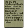 The Law and Practice Relating to Letters Patent for Inventions. with Examples of Specifications and a Few Precedents for the Transfer of Interests in Letters Patent door Thomas Terrell