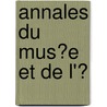 Annales Du Mus�E Et De L'Ͽ door Charles Paul Landon
