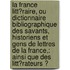 La France Litt�Raire, Ou Dictionnaire Bibliographique Des Savants, Historiens Et Gens De Lettres De La France,: Ainsi Que Des Litt�Rateurs Ͽ