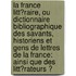La France Litt�Raire, Ou Dictionnaire Bibliographique Des Savants, Historiens Et Gens De Lettres De La France: Ainsi Que Des Litt�Rateurs Ͽ