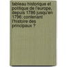 Tableau Historique Et Politique De L'europe, Depuis 1786 Jusqu'en 1796: Contenant L'histoire Des Principaux Ͽ by Louis-Philippe S�Gur