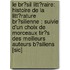 Le Br�Sil Litt�Raire: Histoire De La Litt�Rature Br�Silienne : Suivie D'Un Choix De Morceaux Tir�S Des Meilleurs Auteurs B�Siliens [Sic]